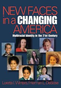 Cover image for New Faces in a Changing America: Multiracial Identity in the 21st Century