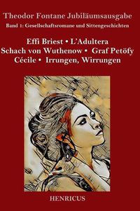 Cover image for Gesellschaftsromane und Sittengeschichten: Effi Briest / L'Adultera / Schach von Wuthenow / Graf Petoefy / Cecile / Irrungen, Wirrungen