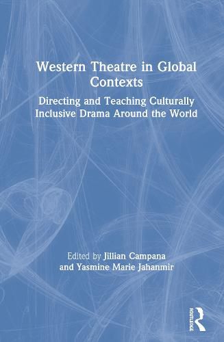 Cover image for Western Theatre in Global Contexts: Directing and Teaching Culturally Inclusive Drama Around the World
