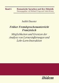 Cover image for Fr her Fremdsprachenunterricht Franz sisch. M glichkeiten und Grenzen der Analyse von Lernern u erungen und Lehr-Lern-Interaktion