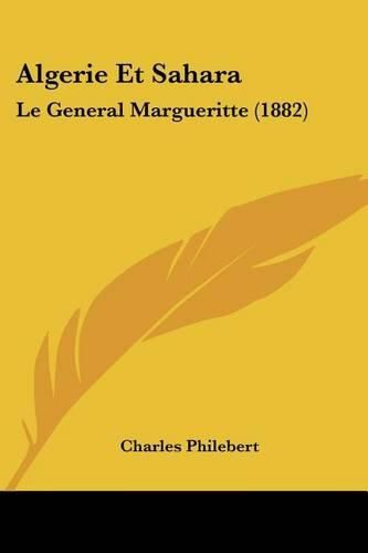 Algerie Et Sahara: Le General Margueritte (1882)