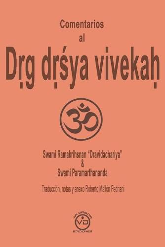 Cover image for Comentarios al D&#7771;g d&#7771;&#347;ya viveka&#7717;: El discernimiento entre el veedor y lo visto