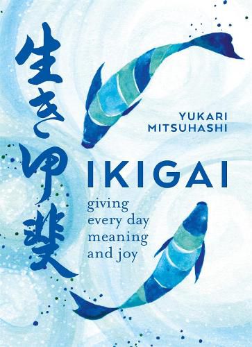 Cover image for Ikigai: Giving every day meaning and joy