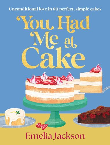 Cover image for You Had Me At Cake