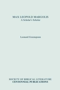 Cover image for Max Leopold Margolis: A Scholar's Scholar