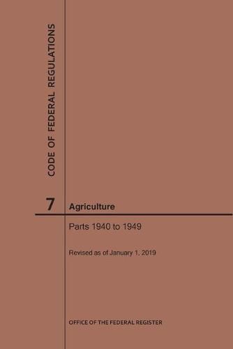 Cover image for Code of Federal Regulations Title 7, Agriculture, Parts 1940-1949, 2019