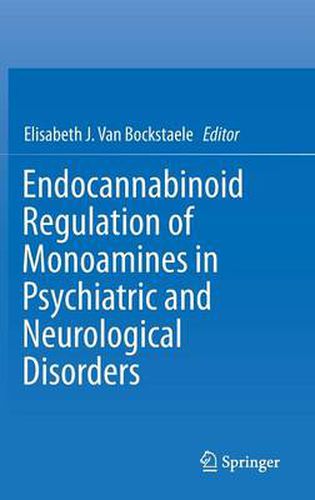 Cover image for Endocannabinoid Regulation of Monoamines in Psychiatric and Neurological Disorders