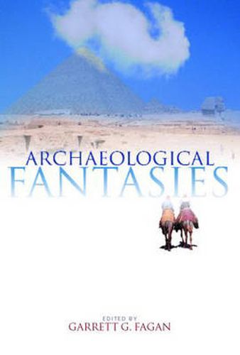 Cover image for Archaeological Fantasies: How Pseudoarchaeology Misrepresents the Past and Misleads the Public