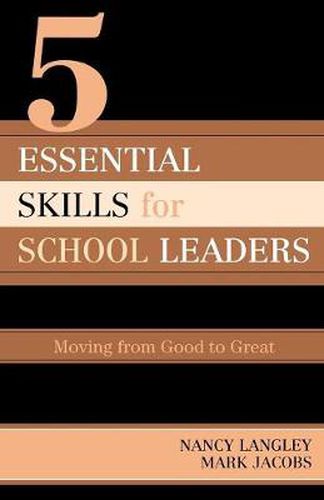 Cover image for 5 Essential Skills of School Leadership: Moving from Good to Great