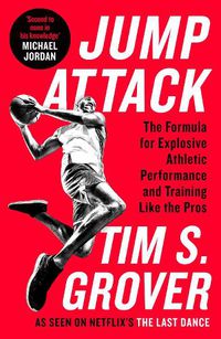 Cover image for Jump Attack: The Formula for Explosive Athletic Performance and Training Like the Pros