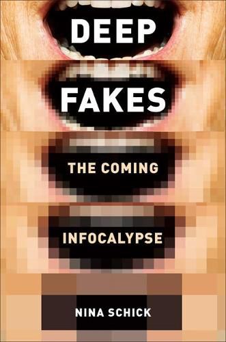Cover image for Deepfakes: The Coming Infocalypse