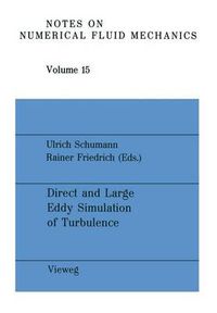 Cover image for Direct and Large Eddy Simulation of Turbulence: Proceedings of the EUROMECH Colloquium No. 199, Munchen, FRG, September 30 to October 2, 1985