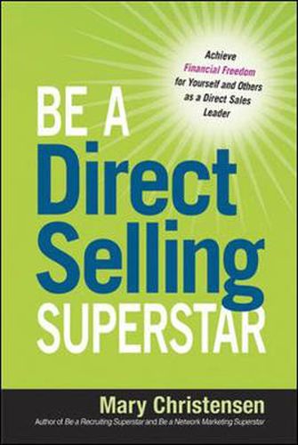 Cover image for Be a Direct Selling Superstar: Achieve Financial Freedom for Yourself and Others as a Direct Sales Leader