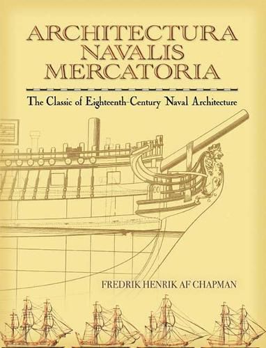Cover image for Architectura Navalis Mercatoria: The Classic of Eighteenth-Century Naval Architecture