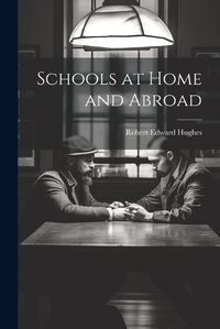 Cover image for Schools at Home and Abroad
