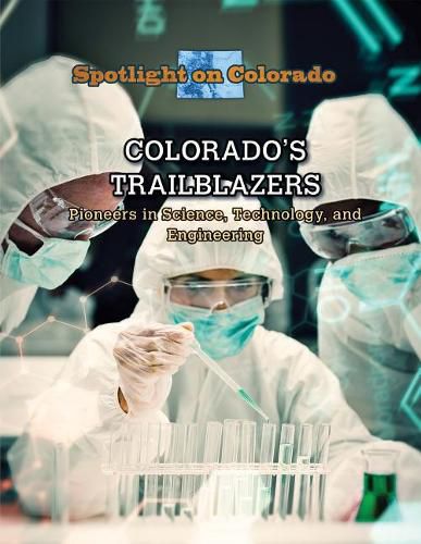 Colorado's Trailblazers: Pioneers in Science, Technology, and Engineering