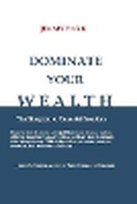 Cover image for Dominate Your Wealth