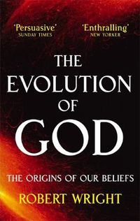 Cover image for The Evolution Of God: The origins of our beliefs