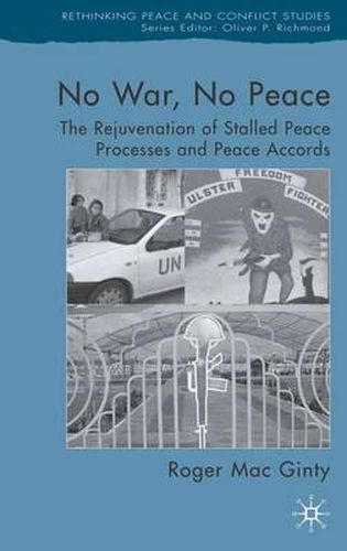 Cover image for No War, No Peace: The Rejuvenation of Stalled Peace Processes and Peace Accords