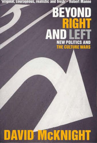 Beyond Right and Left: New politics and the culture wars