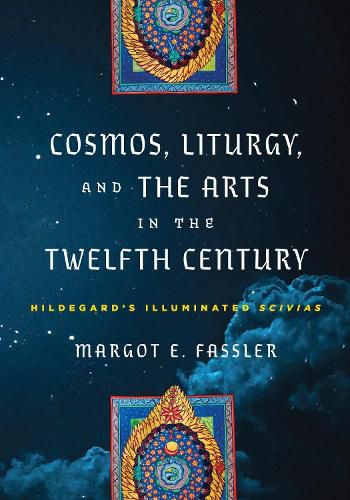 Cover image for Cosmos, Liturgy, and the Arts in the Twelfth Century: Hildegard's Illuminated  Scivias