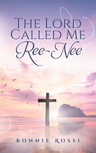 Cover image for The Lord Called Me Ree-Nee