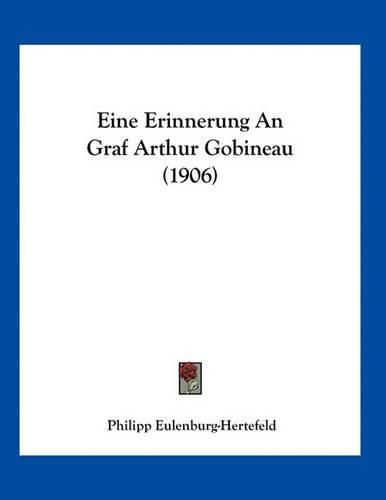 Cover image for Eine Erinnerung an Graf Arthur Gobineau (1906)