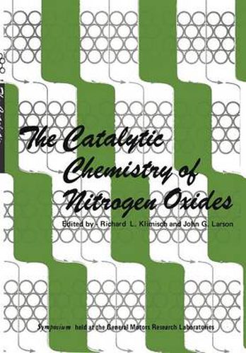 Cover image for The Catalytic Chemistry of Nitrogen Oxides: Proceedings of the Symposium on The Catalytic Chemistry of Nitrogen Oxides held at the General Motors Research Laboratories, Warren, Michigan, October 7-8, 1974