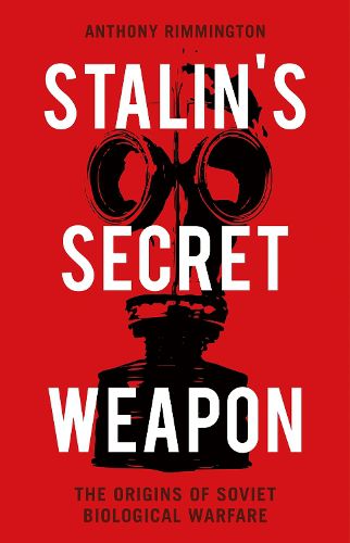 Cover image for Stalin's Secret Weapon: The Origins of Soviet Biological Warfare