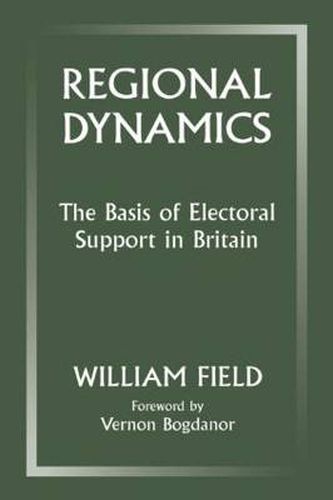 Cover image for Regional Dynamics: The Basis of Electoral Support in Britain