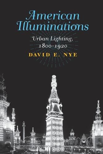 American Illuminations: Urban Lighting, 1800-1920