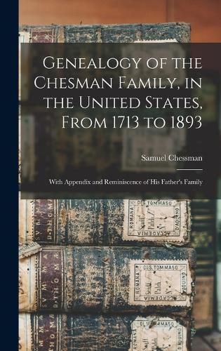 Cover image for Genealogy of the Chesman Family, in the United States, From 1713 to 1893