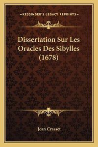 Cover image for Dissertation Sur Les Oracles Des Sibylles (1678)