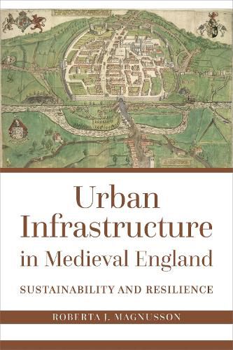 Cover image for Urban Infrastructure in Medieval England