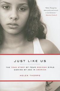Cover image for Just Like Us: The True Story of Four Mexican Girls Coming of Age in America