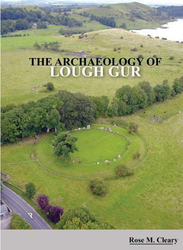 Cover image for The The archaeology of Lough Gur