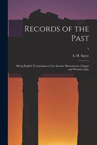 Cover image for Records of the Past: Being English Translations of the Ancient Monuments of Egypt and Western Asia.; 5