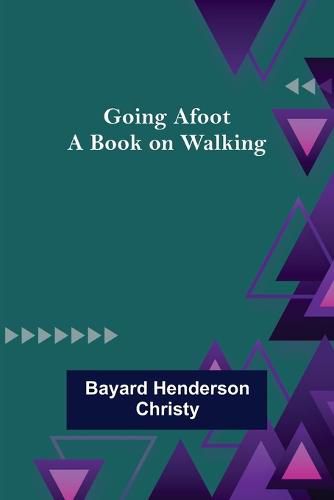 Cover image for Going Afoot: A book on walking