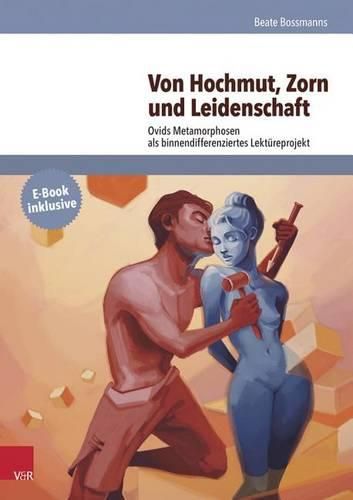 Cover image for Von Hochmut, Zorn Und Leidenschaft: Ovids Metamorphosen ALS Binnendifferenziertes Lektureprojekt