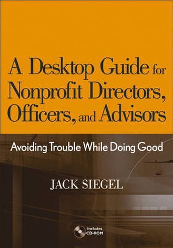 Cover image for A Desktop Guide for Nonprofit Directors, Officers, and Advisors: Avoiding Trouble While Doing Good