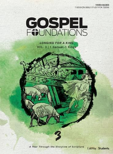 Gospel Foundations for Students: Volume 3 - Longing for a King: Volume 3