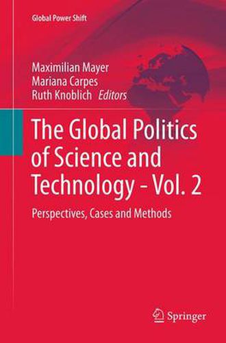 Cover image for The Global Politics of Science and Technology - Vol. 2: Perspectives, Cases and Methods