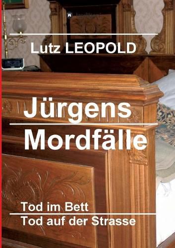 Cover image for Jurgens Mordfalle: Tod im Bett / Tod auf der Strasse