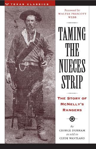 Cover image for Taming the Nueces Strip: The Story of McNelly's Rangers