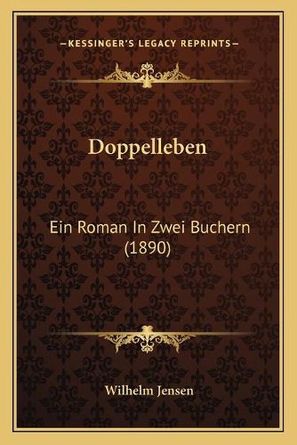 Doppelleben: Ein Roman in Zwei Buchern (1890)