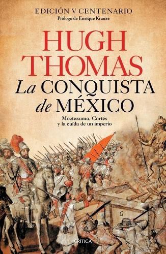 Cover image for La Conquista de Mexico: Moctezuma, Cortes Y La Caida de Un Imperio / Conquest