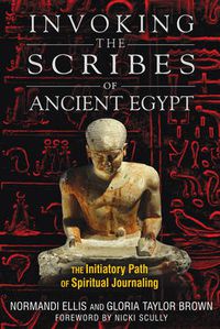Cover image for Invoking the Scribes of Ancient Egypt: The Initiatory Path of Spiritual Journaling