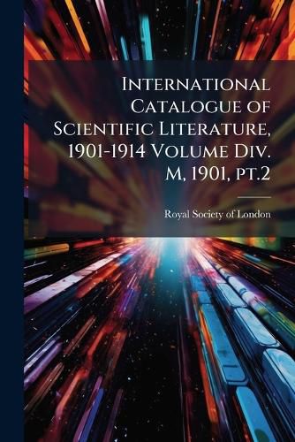 Cover image for International Catalogue of Scientific Literature, 1901-1914