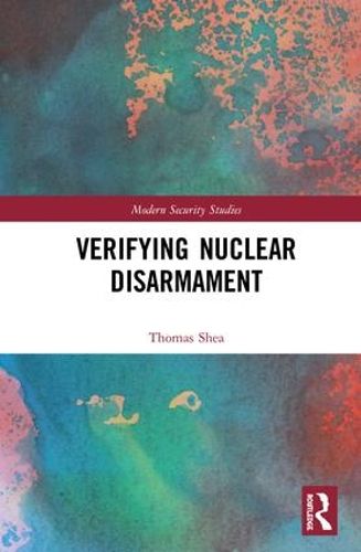 Cover image for Verifying Nuclear Disarmament
