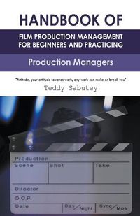 Cover image for Handbook of Film Production Management for Beginners and Practicing Production Managers